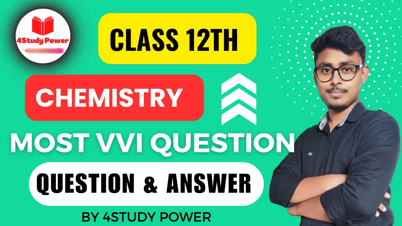 Class 12th Chemistry VVI Viral Question Answer